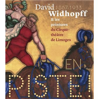 David Widhopff (1867-1933) et les peintures du Cirque-Théatre de Limoges. En Piste.