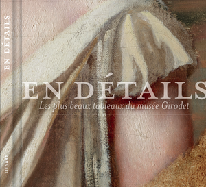 En détails. Les plus beaux tableaux du musée Girodet.