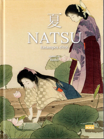 Natsu. Estampes d'été. Haïkus de Bashô.