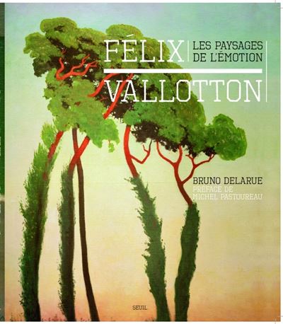 Félix Vallotton. Les paysages de l'émotion.