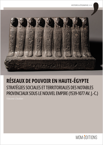 Réseaux de pouvoir en Haute-Egypte - stratégies sociales et territoriales des notables provinciaux sous le Nouvel Empire (1539-1077 av. J.C.).