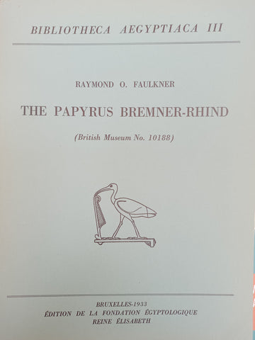 The Papyrus Bremner-Rhind. ( British Museum N°10188). Bibliotheca Aegyptiaca III.