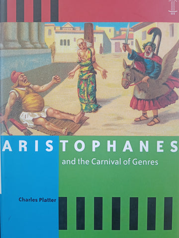 Aristophanes and the Carnival of Genres.