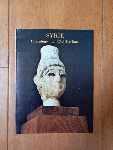 Syrie. Carrefour de Civilisations.