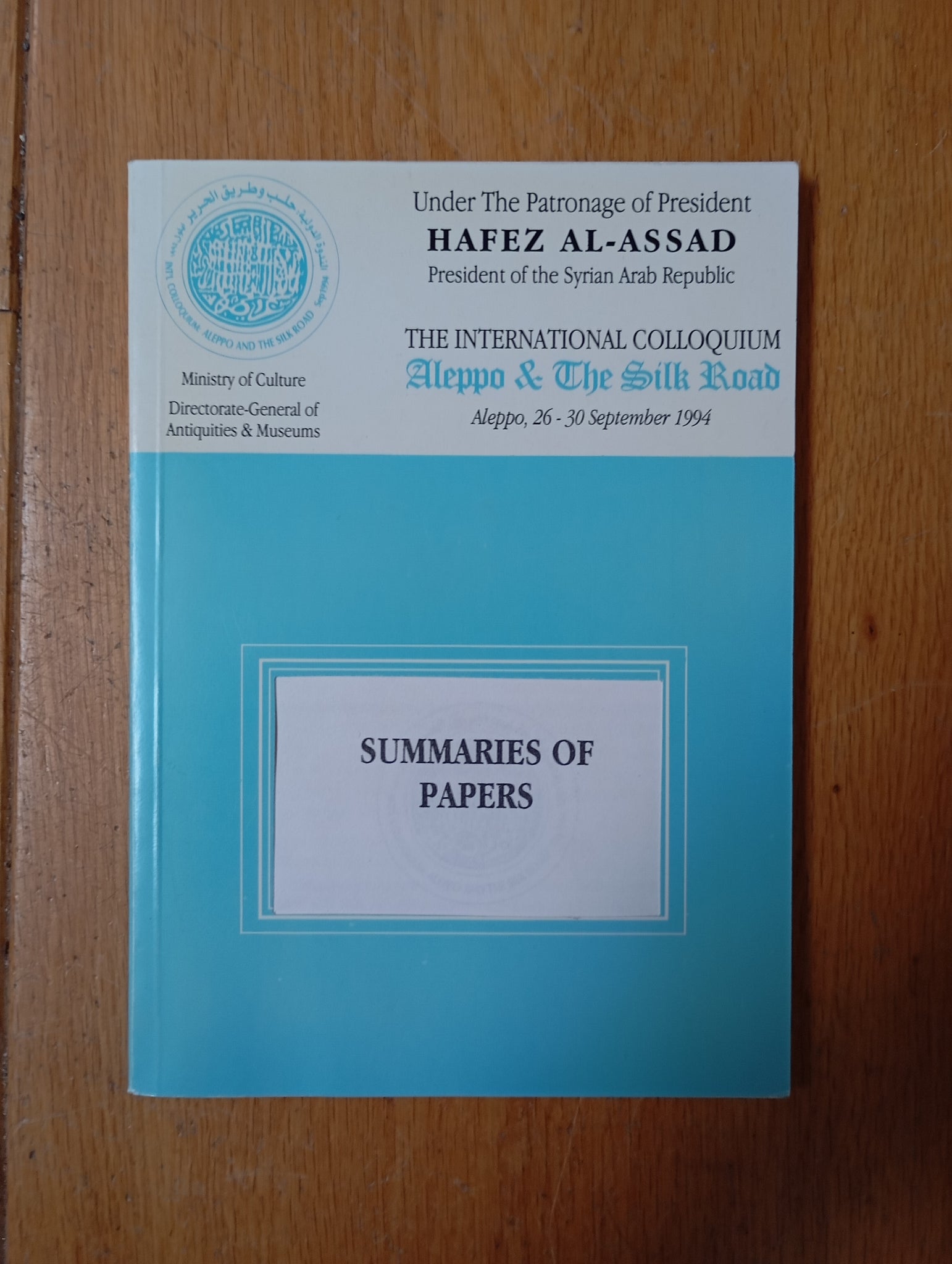 The International Colloquium "Aleppo & The Silk Road". Summaries of Papers.