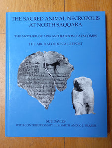 The Sacred Animal Necropolis at North Saqqara. The Mother of Apis and Baboon catacombs. The archaeological report.