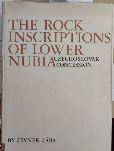 The Rock Inscriptions of Lower Nubia (Czechoslovak Concession).