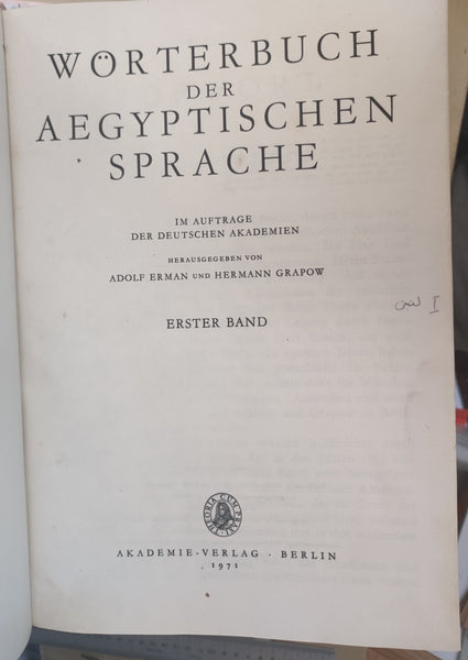 Worterbuch der Aegyptischen Sprache Im Auftrage der Deutschen Akademien & Die belegstellen . 10 volumes en 8.