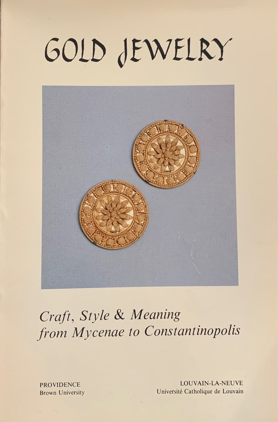 Gold jewelry. Craft, style and meaning from Mycenae to Constantinopolis.
