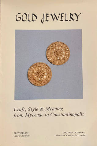 Gold jewelry. Craft, style and meaning from Mycenae to Constantinopolis.