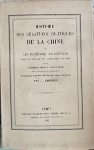 Histoire des relations politiques de la Chine avec les puissances occidentales depuis les temps les plus anciens jusqu'à nos jours suivie du cérémonial observé à la cour de Pé-king pour la réception des ambassadeurs.