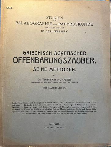 Griechisch-Ägyptischer Offenbarungszauber. Seine Methoden. Von Dr Theodor Hopfner, Professor and der Deutschen Univestät in Prag.