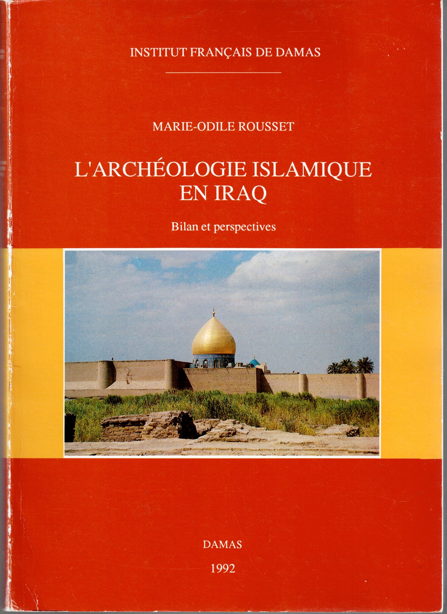 L'archéologie islamique en Iraq. Bilan et perspectives.