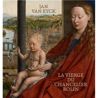 Jan Van Eyck - La vierge du chancellier Rolin.