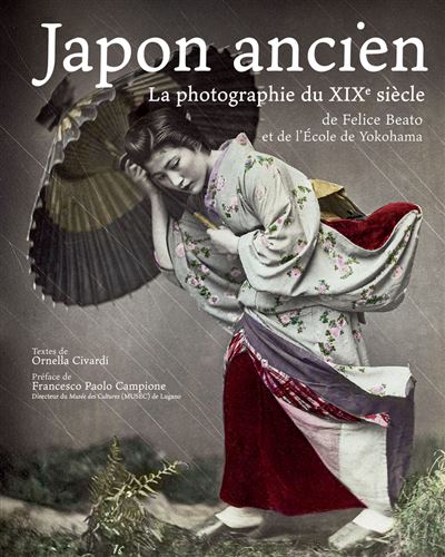 Japon ancien. La photographie du XIX siècle de Felice Beato et de l'Ecole de Yokohama.