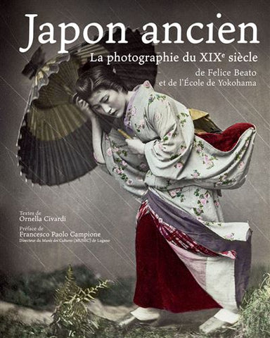 Japon ancien. La photographie du XIX siècle de Felice Beato et de l'Ecole de Yokohama.