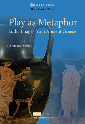 Play as Metaphor. Ludic Images from Ancient Greece.