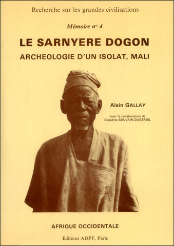Le sarnyere Dogon - archéologie d'un isolat, Mali.
