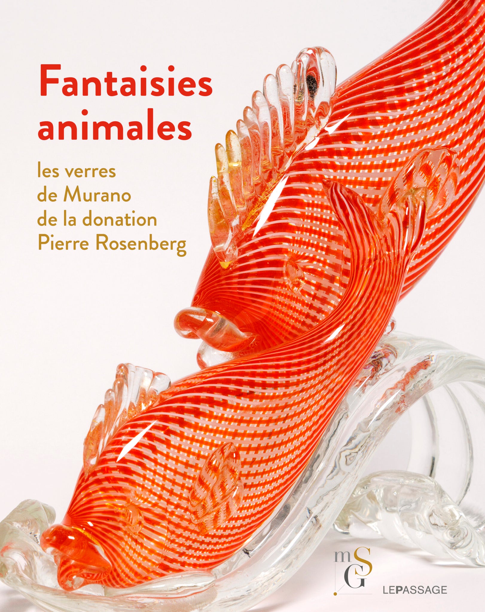 Fantaisies animales, les verres de Murano de la donation Pierre Rosenberg.