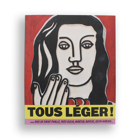 Tous Léger ! Avec Niki de Saint Phalle, Yves Klein, Martial Raysse, Keith Haring ...