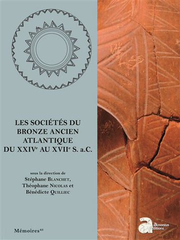 Les sociétés du Bronze ancien atlantique du XXIVème au XVIIème s. av. J.-C.