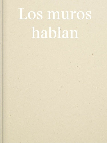 Los muros hablan. Les murs parlent.