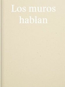 Los muros hablan. Les murs parlent.