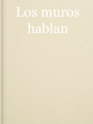 Los muros hablan. Les murs parlent.