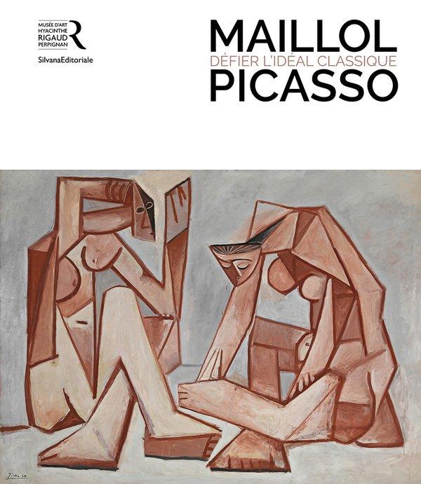 Maillol Picasso. Défier l'idéal classique.