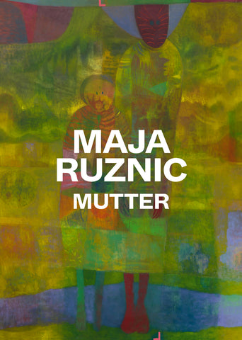 Maja Ruznic. Mutter.