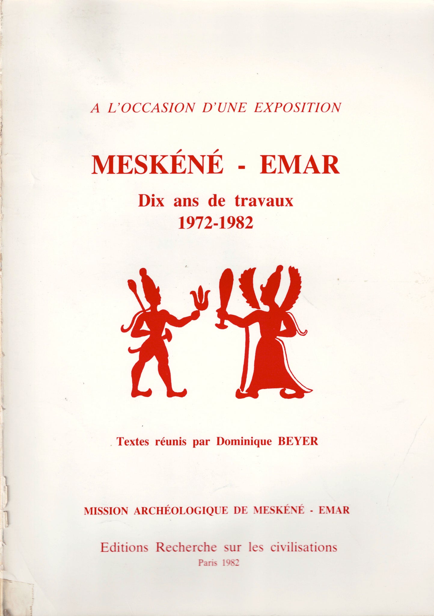 Meskéné-Emar. Dix ans de travaux 1972-1982.