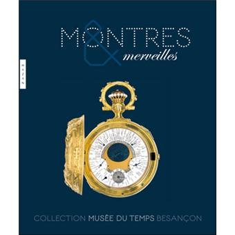 Montres & merveilles. Collection Musée du Temps.