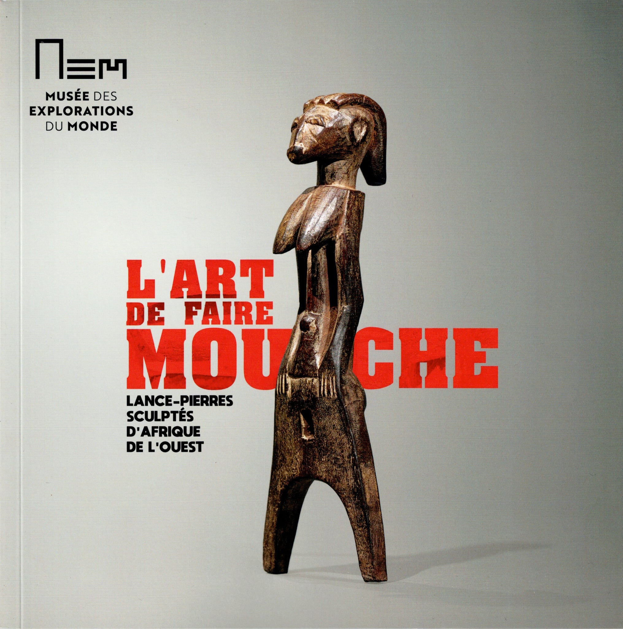 L'art de faire mouche. Lance-pierres sculptés d'Afrique de l'ouest. Catalogue d'exposition.