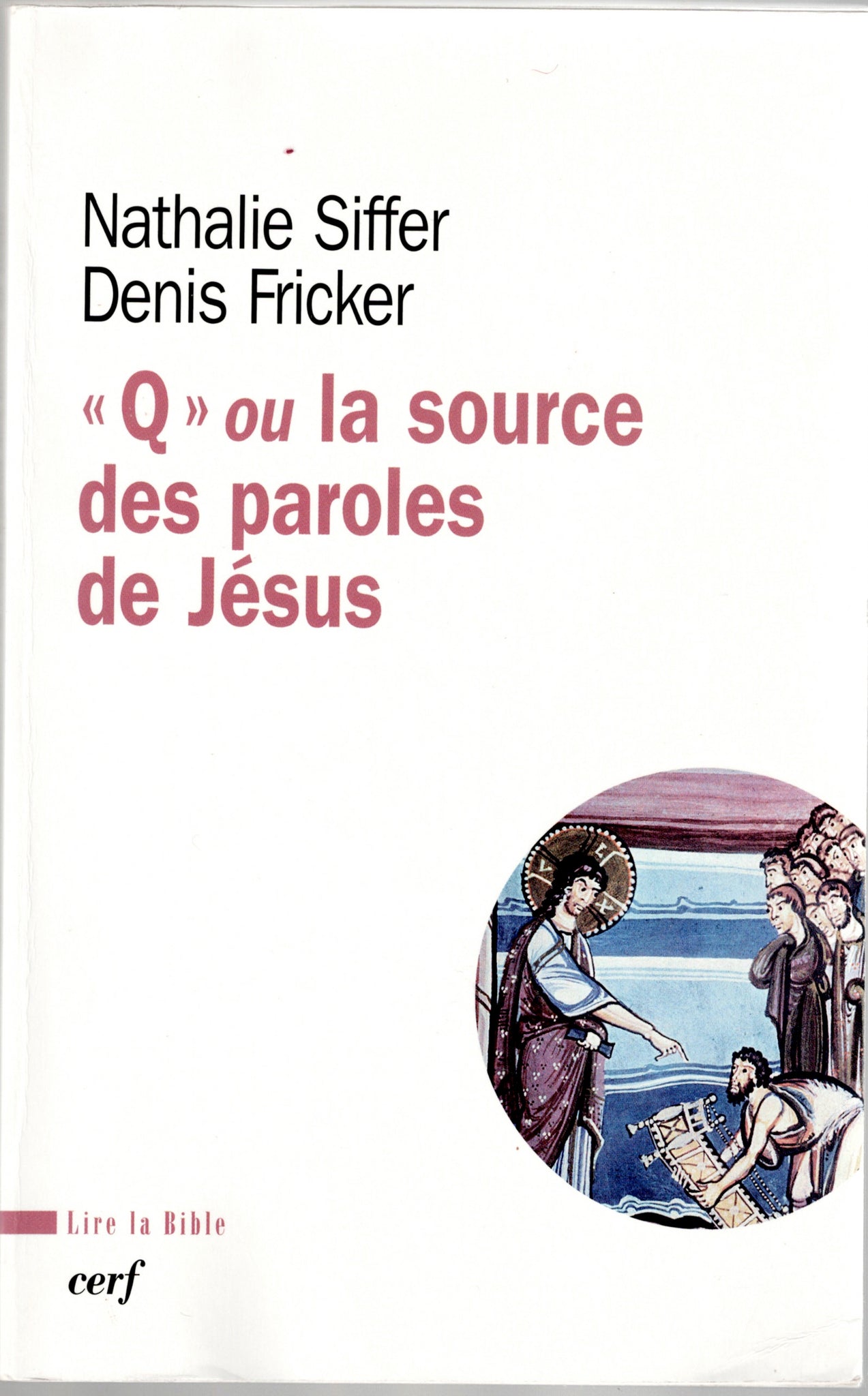 "Q" ou la source des paroles de Jésus.