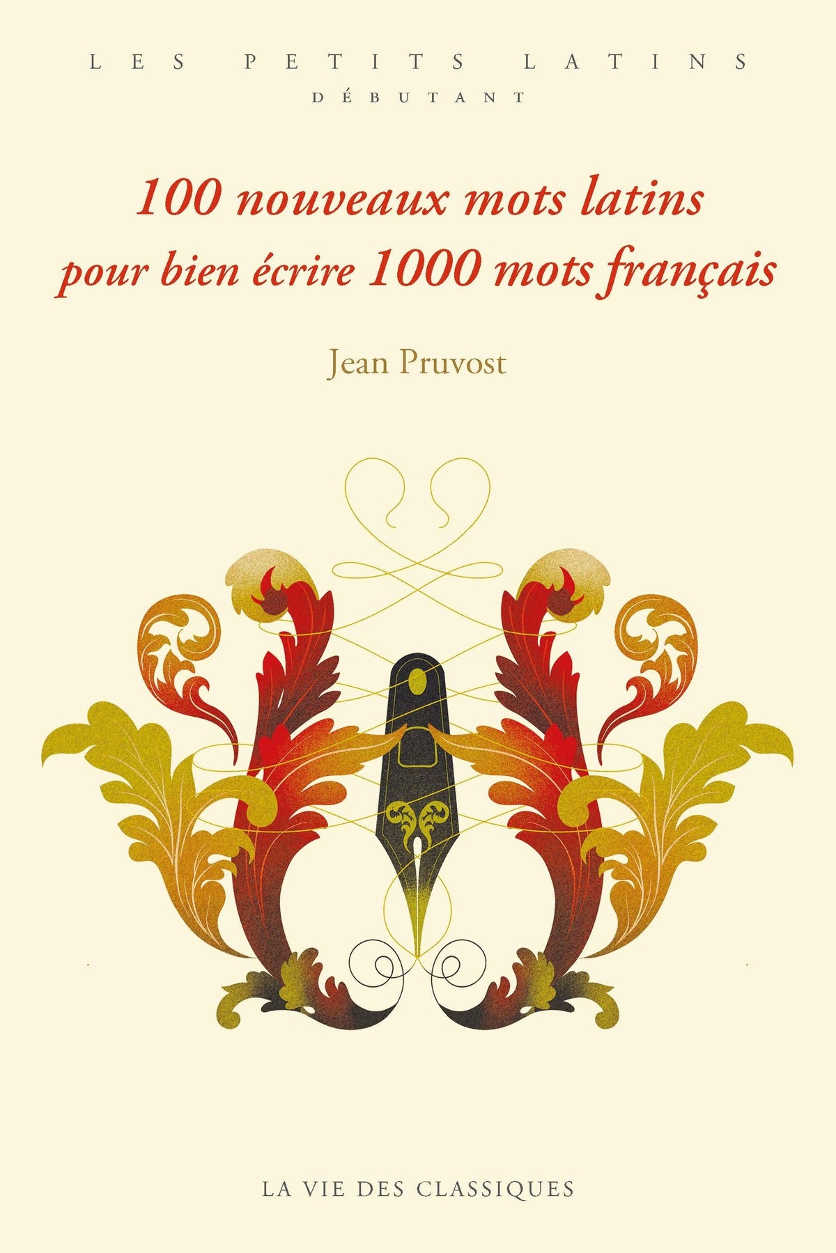 100 nouveaux mots latins pour bien écrire 1000 mots français.