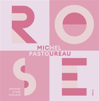 Michel Pastoureau. Rose, l'histoire d'une couleur.