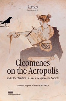 Kernos. Supplément 42. Cleomenes on the Acropolis and others Studies in Greek Religion and Society.