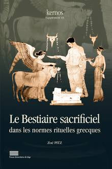 Kernos. Supplément 43. Le bestiaire sacrificiel dans les normes rituelles grecques.