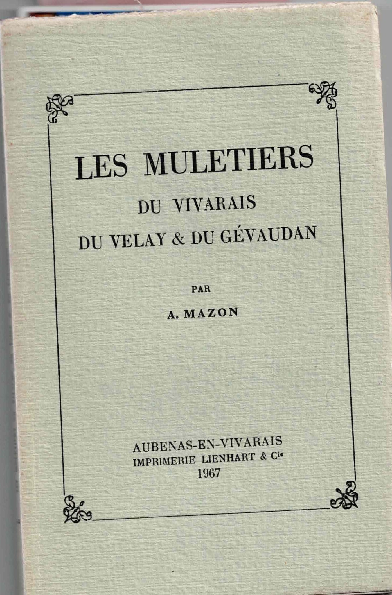 Les Muletiers du Vivarais du Velays et du Gévaudan.
