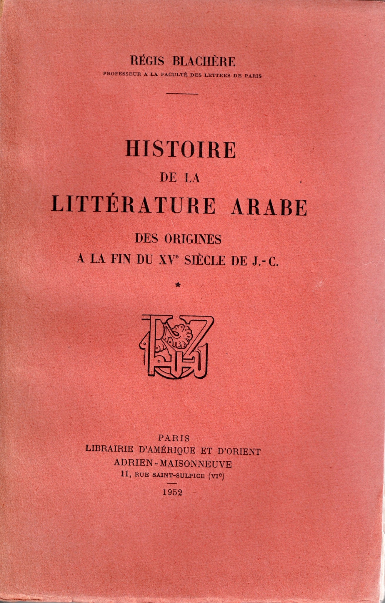 Histoire de la littérature arabe: Des origines à la fin du XVe siècle de J.-C. Volumes I, II et III.