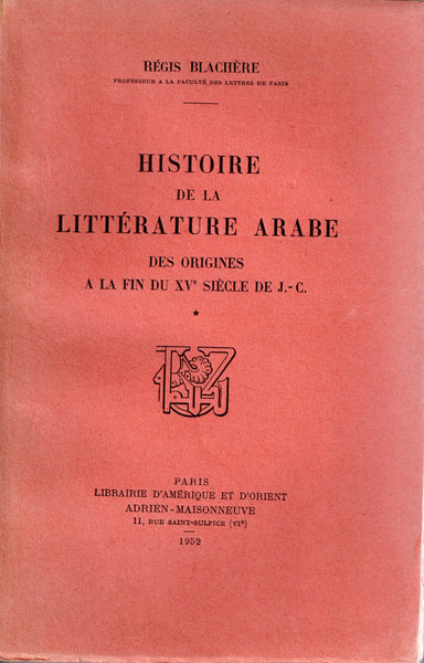 Histoire de la littérature arabe: Des origines à la fin du XVe siècle de J.-C. Volumes I, II et III.