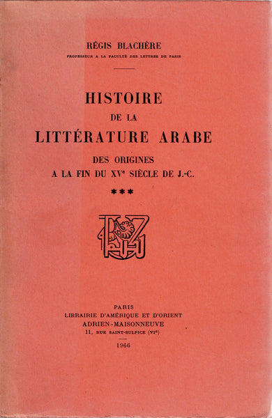 Histoire de la littérature arabe: Des origines à la fin du XVe siècle de J.-C. Volumes I, II et III.