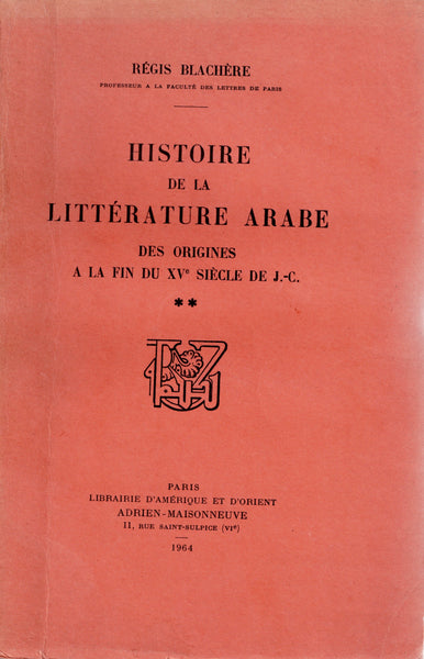 Histoire de la littérature arabe: Des origines à la fin du XVe siècle de J.-C. Volumes I, II et III.