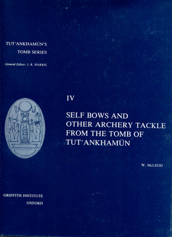 Tut'Ankhamûn's Tomb Series. IV. Self Bows And Other Archery Tackle From The Tomb Of Tut'ankhamûn.