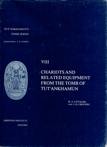 Tut'Ankhamûn's Tomb Series. VIII. Chariots And Related Equipment From The Tomb Of Tut'Ankhamûn.