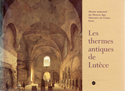 Les thermes antiques de Lutèce.