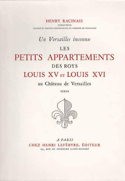 Un Versailles inconnu: Les petits appartements des Roys Louis XV et Louis XVI au Château de Versailles. Volume de texte et volume de planches.