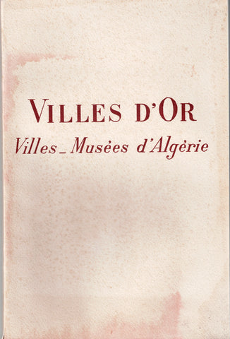 Villes d'or. Villes - Musées d'Algérie.