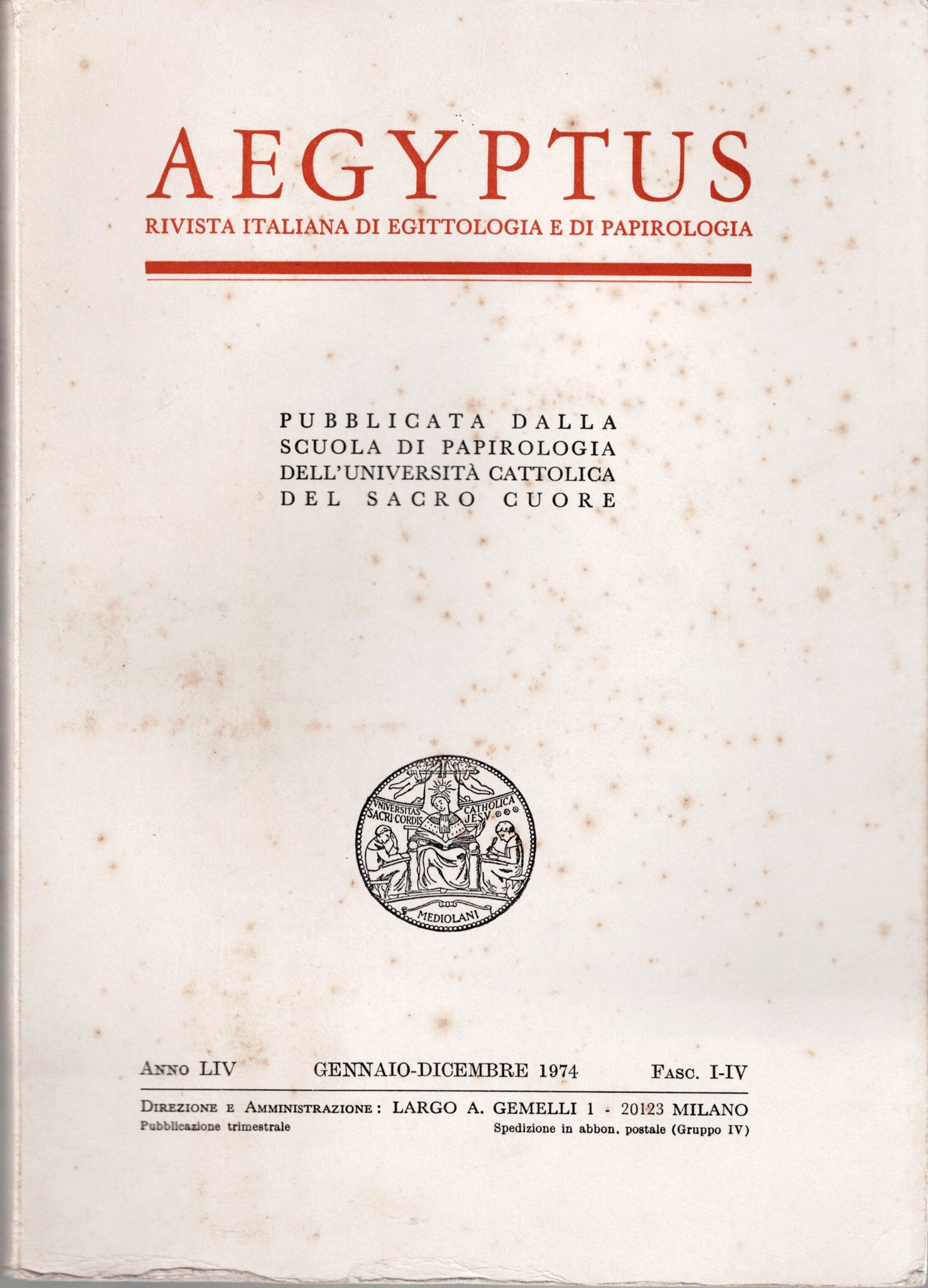 Aegyptus. Rivista italiana di egittologia e di papirologia. Anno LIV. Gennaio-dicembre 1974. Fasc.I-IV.