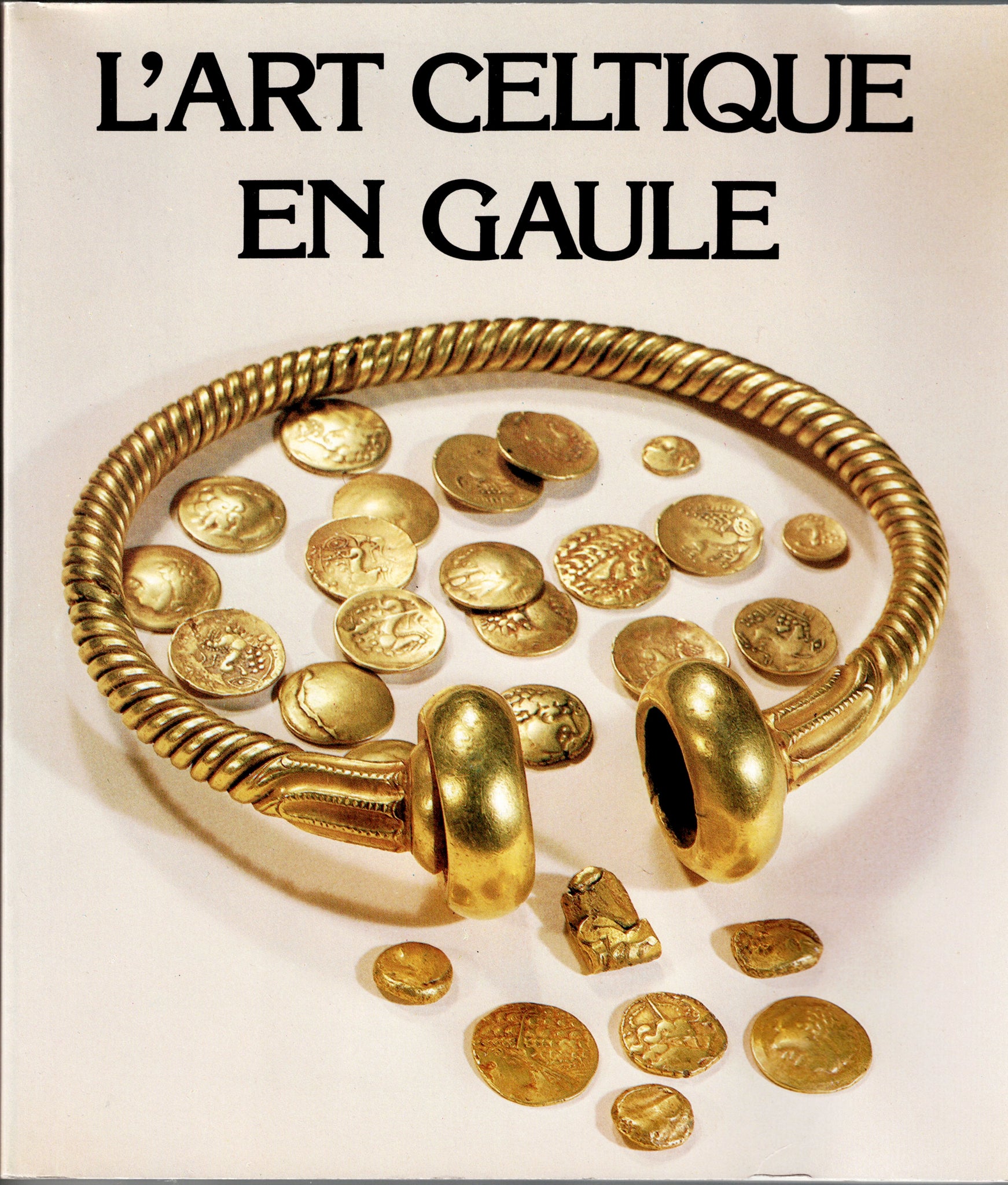 L'art celtique en Gaule. Collections des musées de Province.